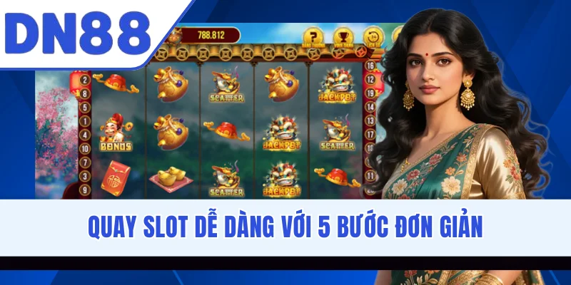 Quay slot dễ dàng với 5 bước đơn giản