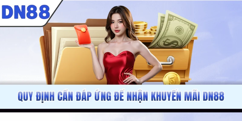 Quy định cần đáp ứng để nhận khuyến mãi DN88